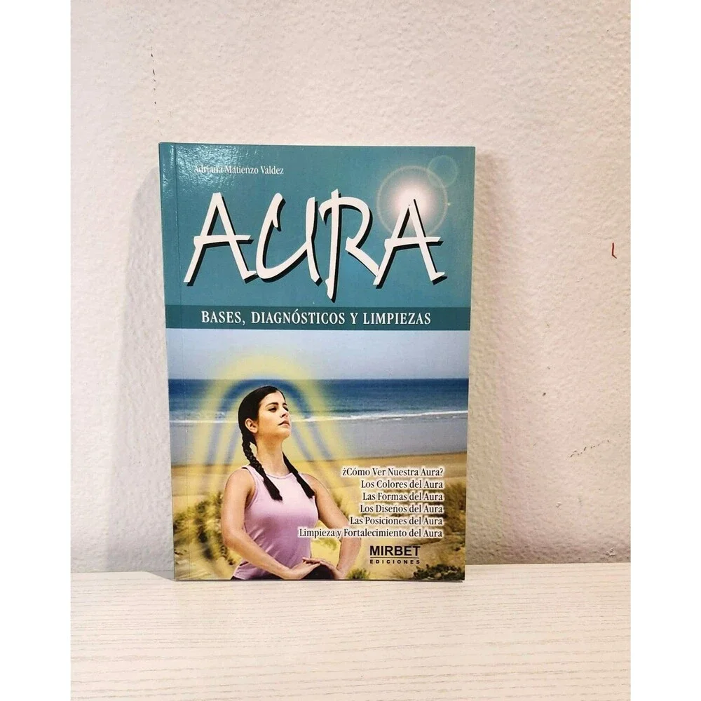 Libro Aura-BASES-DIAGNOSTICO Y LIMPIEZAS-COMO VER NUESTRA AURA,COLORES,FORMA